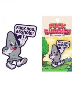 Fuck You, Asshole Fuck Buddies Pin