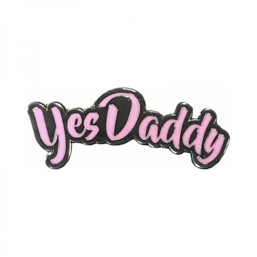 Geeky & Kinky Yes Daddy Pin