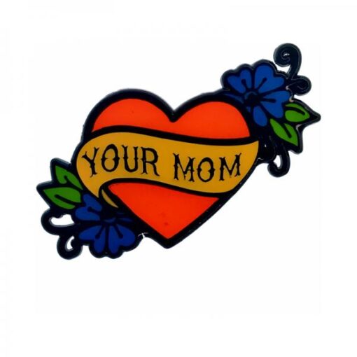 Geeky & Kinky Your Mom Tattoo Heart Pin
