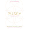 Pussy: A Reclamation