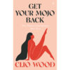 Get Your Mojo Back