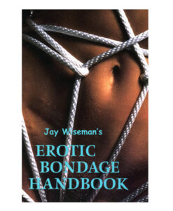 Jay Wiseman's Erotic Bondage Handbook
