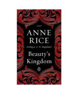 Beauty's Kingdom By Anne Rice