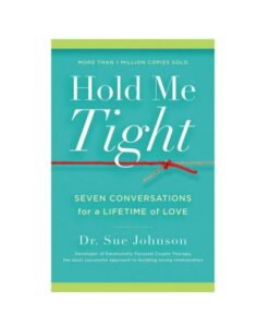 Hold Me Tight: Seven Conversations For A Lifetime Of Love