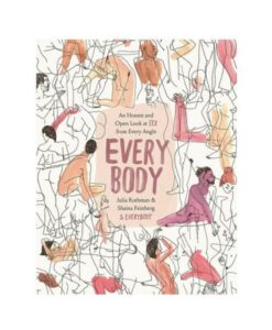 Every Body: An Honest And Open Look At Sex From Every Angle