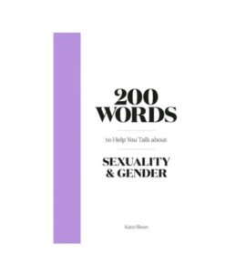 200 Words To Help You Talk About Sexuality & Gender