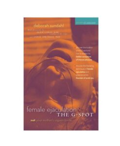 Female Ejaculation & The G-spot, Revised 2nd Edition