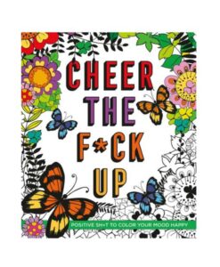 Cheer The F*ck Up Coloring Book