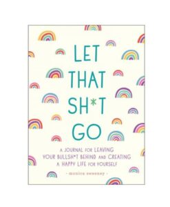 Let That Sh*t Go Journal
