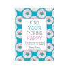Find Your F*cking Happy