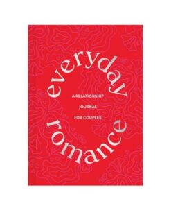 Everyday Romance: A Relationship Journal For Couples