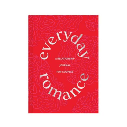 Everyday Romance: A Relationship Journal For Couples