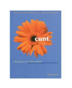Cunt: A Declaration Of Independence, Second Edition