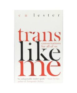 Trans Like Me: Conversations For All Of Us