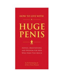 How To Live With A Huge Penis