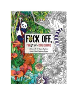 Fuck Off, I'm Still Coloring Book