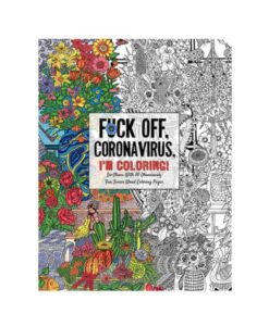 Fuck Off Coronavirus, I'm Coloring!