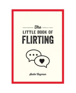 The Little Book Of Flirting